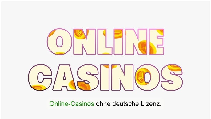 Die besten online casinos ohne deutsche lizenz – Ein umfassender Leitfaden